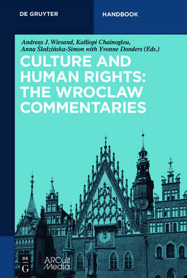 Culture and Human Rights: The Wroclaw Commentaries