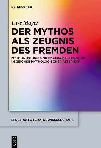 Der Mythos als Zeugnis des Fremden