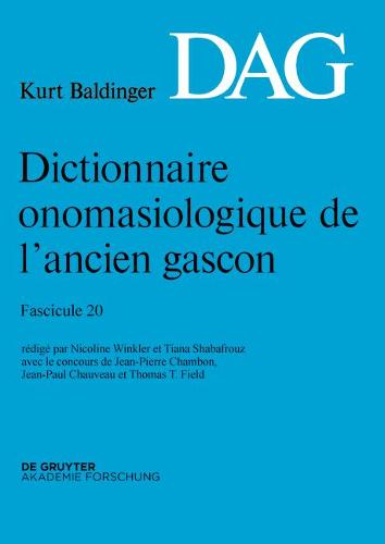 Dictionnaire onomasiologique de l´ancien gascon (DAG) Dictionnaire onomasiologique de l'ancien gascon (DAG)