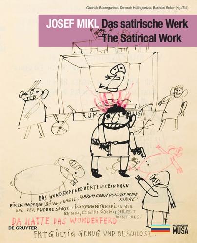 Josef Mikl. Das satirische Werk. The Satirical Work.