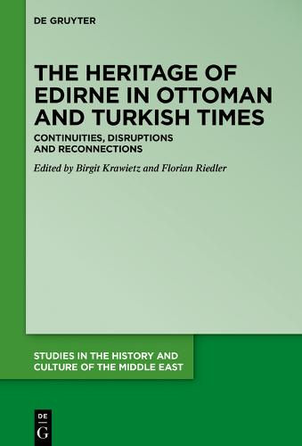 The Heritage of Edirne in Ottoman and Turkish Times