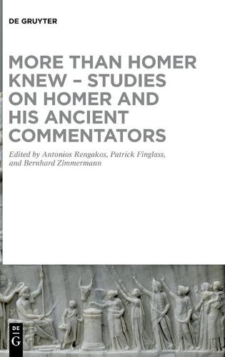 More than Homer Knew – Studies on Homer and His Ancient Commentators