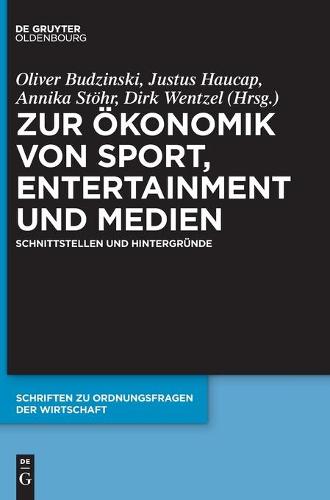Zur Ökonomik Von Sport, Entertainment Und Medien