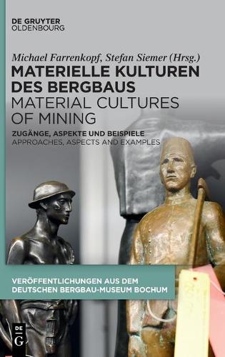 Materielle Kulturen Des Bergbaus Material Cultures of Mining