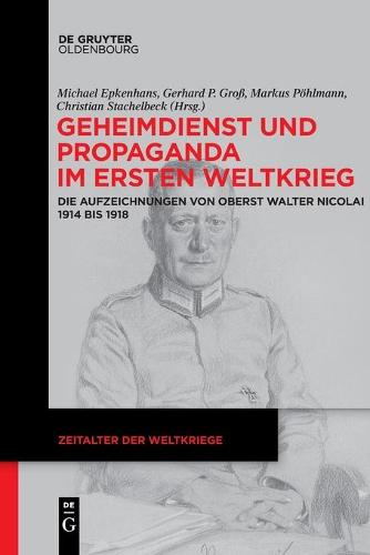 Geheimdienst Und Propaganda Im Ersten Weltkrieg