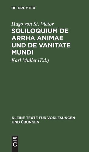 Soliloquium de Arrha Animae Und de Vanitate Mundi