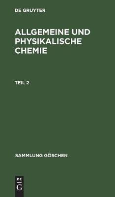 Sammlung Göschen Allgemeine und physikalische Chemie
