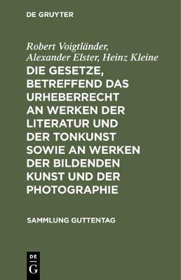 Die Gesetze, Betreffend Das Urheberrecht an Werken Der Literatur Und Der Tonkunst Sowie an Werken Der Bildenden Kunst Und Der Photographie