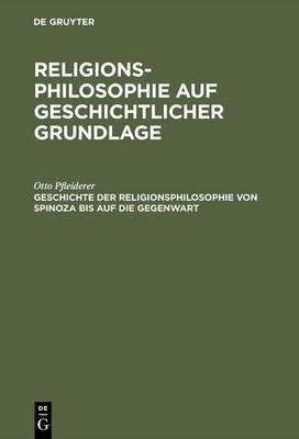 Geschichte Der Religionsphilosophie Von Spinoza Bis Auf Die Gegenwart