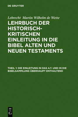 Die Einleitung in Das A.T. Und in Die Bibelsammlung Überhaupt Enthaltend
