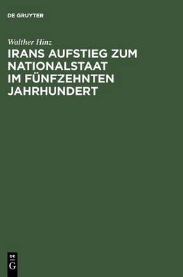 Irans Aufstieg Zum Nationalstaat Im Fünfzehnten Jahrhundert