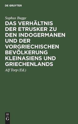 Das Verhältnis Der Etrusker Zu Den Indogermanen Und Der Vorgriechischen Bevölkerung Kleinasiens Und Griechenlands