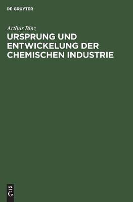 Ursprung und Entwickelung der chemischen Industrie