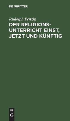 Der Religionsunterricht einst, jetzt und künftig