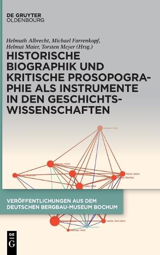 Historische Biographik und kritische Prosopographie als Instrumente in den Geschichtswissenschaften