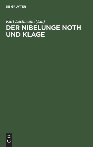 Der Nibelunge Noth Und Klage