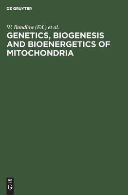 Genetics, Biogenesis and Bioenergetics of Mitochondria