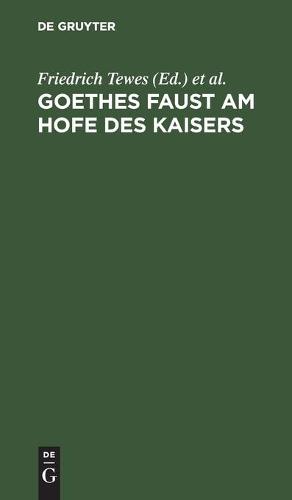 Goethes Faust Am Hofe Des Kaisers