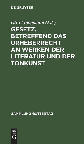Gesetz, Betreffend Das Urheberrecht an Werken Der Literatur Und Der Tonkunst