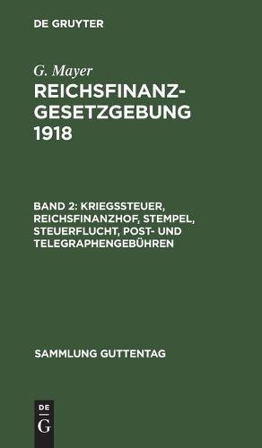 Kriegssteuer, Reichsfinanzhof, Stempel, Steuerflucht, Post- und Telegraphengebühren