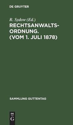 Rechtsanwaltsordnung. (Vom 1. Juli 1878)