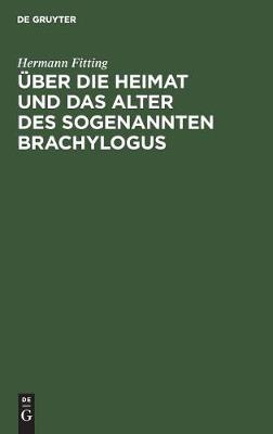 Über Die Heimat Und Das Alter Des Sogenannten Brachylogus