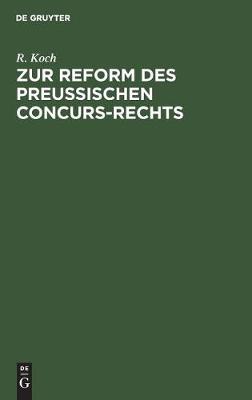 Zur Reform Des Preussischen Concurs-Rechts