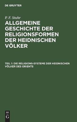 Die Religions-Systeme Der Heidnischen Völker Des Orients