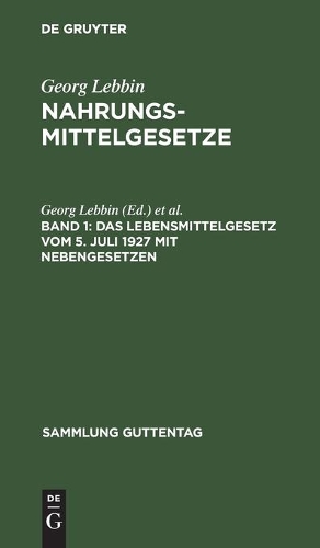 Das Lebensmittelgesetz Vom 5. Juli 1927 Mit Nebengesetzen