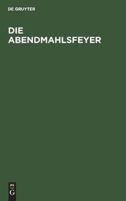 Die Abendmahlsfeyer
