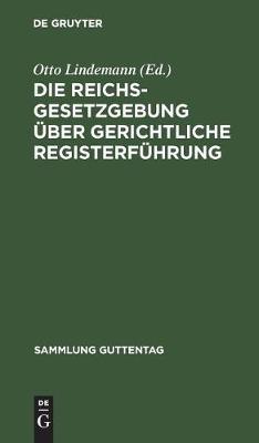 Die Reichsgesetzgebung Über Gerichtliche Registerführung