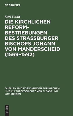 Die Kirchlichen Reformbestrebungen Des Strassburger Bischofs Johann Von Manderscheid (1569-1592)