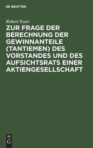 Zur Frage Der Berechnung Der Gewinnanteile (Tantiemen) Des Vorstandes Und Des Aufsichtsrats Einer Aktiengesellschaft