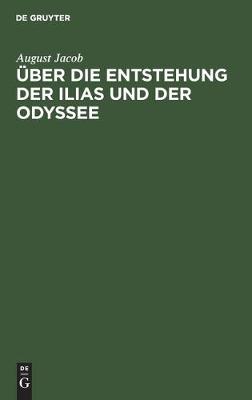 Über Die Entstehung Der Ilias Und Der Odyssee