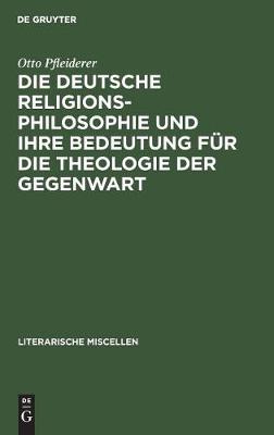 Die Deutsche Religionsphilosophie Und Ihre Bedeutung Für Die Theologie Der Gegenwart