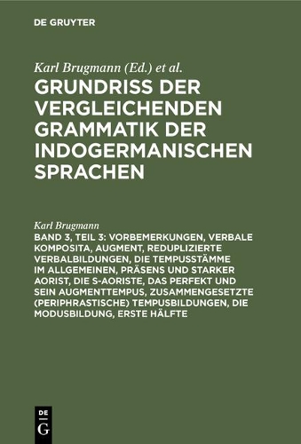 Vorbemerkungen, Verbale Komposita, Augment, Reduplizierte Verbalbildungen, Die Tempusstämme Im Allgemeinen, Präsens Und Starker Aorist, Die S-Aoriste, Das Perfekt Und Sein Augmenttempus, Zusammengesetzte (Periphrastische) Tempusbildungen, Die Modusbildung