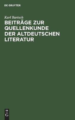 Beiträge Zur Quellenkunde Der Altdeutschen Literatur