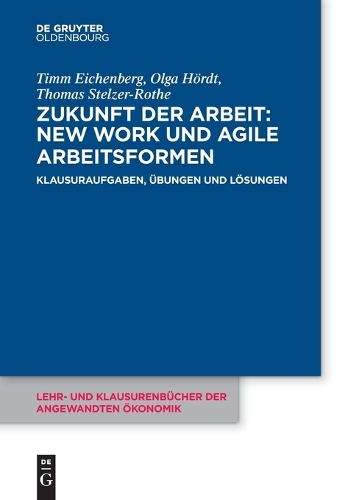 Zukunft Der Arbeit: New Work Und Agile Arbeitsformen