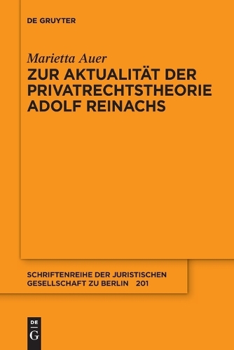 Zur Aktualität Der Privatrechtstheorie Adolf Reinachs