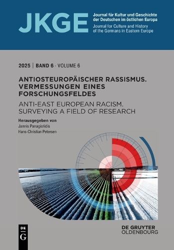 Antiosteuropäischer Rassismus. Vermessungen Eines Forschungsfeldes / Anti-East European Racism. Surveying a Field of Research
