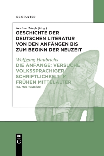 Die Anfänge: Versuche Volkssprachiger Schriftlichkeit Im Frühen Mittelalter