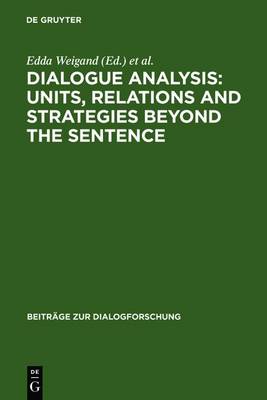 Dialogue Analysis: Units, Relations and Strategies Beyond the Sentence