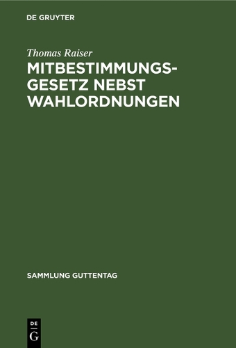 Mitbestimmungsgesetz Nebst Wahlordnungen