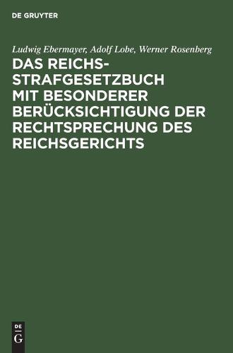 Das Reichs-Strafgesetzbuch Mit Besonderer Berücksichtigung Der Rechtsprechung Des Reichsgerichts