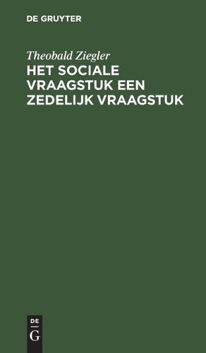 Het Sociale Vraagstuk Een Zedelijk Vraagstuk