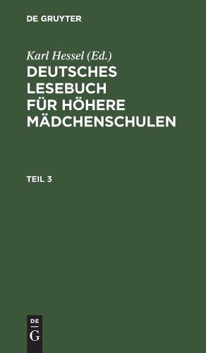 Deutsches Lesebuch Für Höhere Mädchenschulen. Teil 3