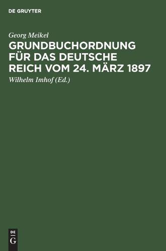 Grundbuchordnung Für Das Deutsche Reich Vom 24. März 1897