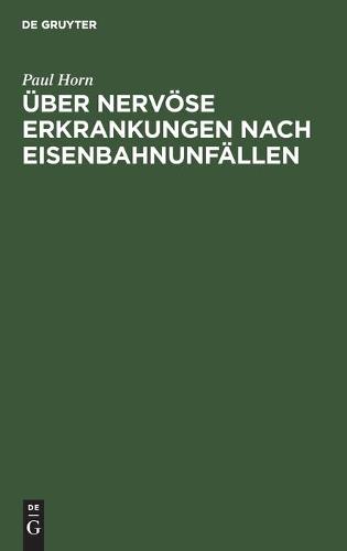 Über Nervöse Erkrankungen Nach Eisenbahnunfällen