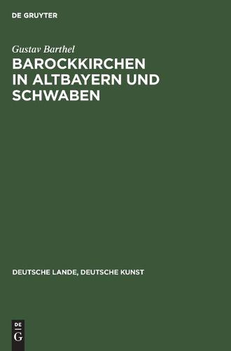 Barockkirchen in Altbayern Und Schwaben