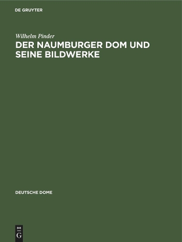 Der Naumburger Dom Und Seine Bildwerke